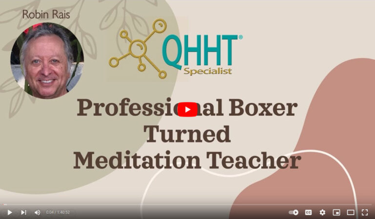 Professional Boxer Turned Meditation Teacher - Robin Rais, QHHT Specialist